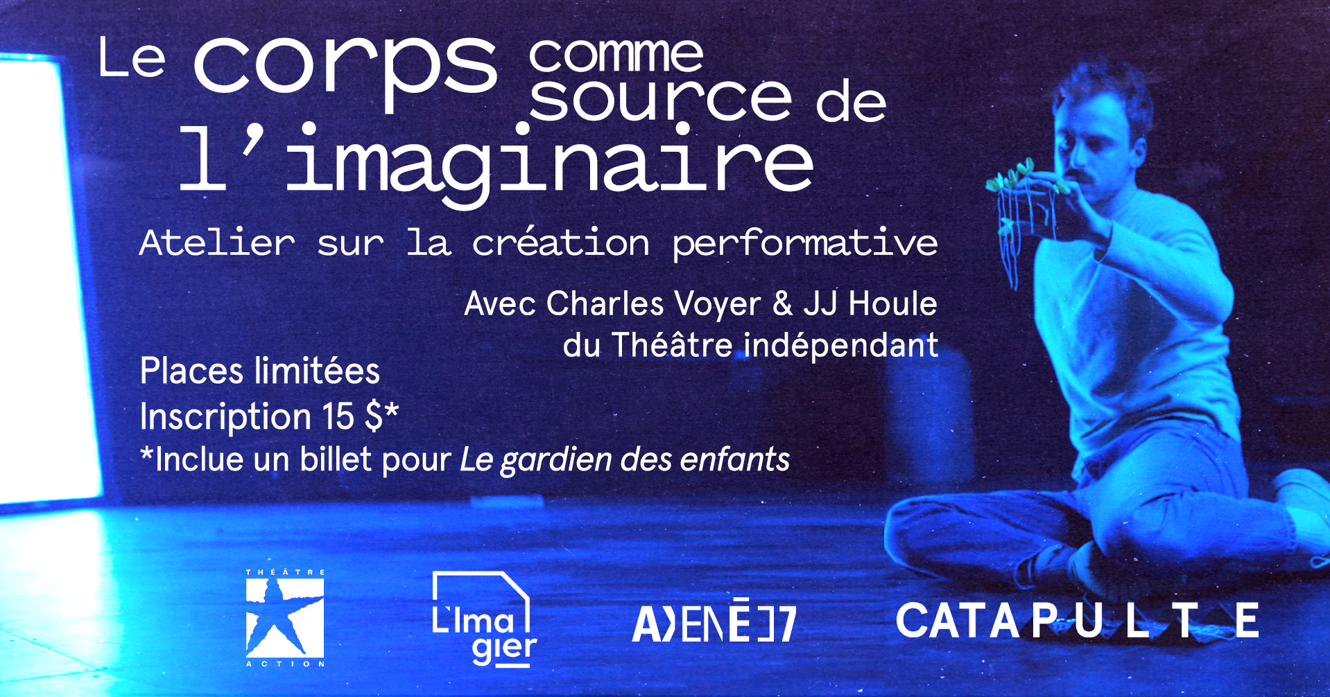 (25 AVRIL) ATELIER SUR LA CRÉATION PERFORMATIVE : LE CORPS COMME SOURCE DE L'IMAGINAIRE 