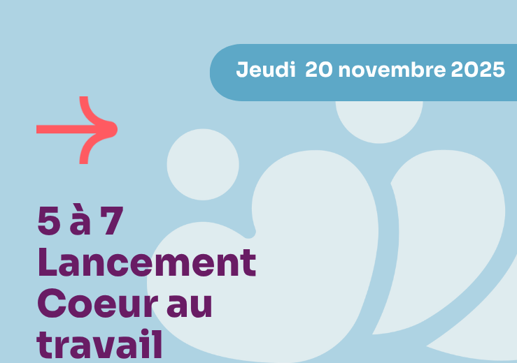 5 à 7 Lancement Coeur au travail
