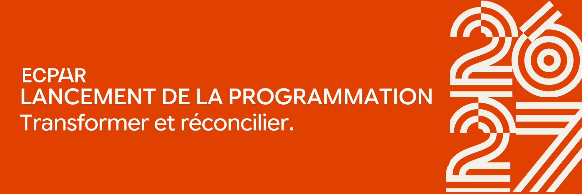 Lancement de la programmation 2026-2027 - Transformer et réconcilier.