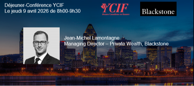 YCIF MTL | Déjeuner‑conférence avec Jean‑Michel Lamontagne, Managing Director – Private Wealth, Blackstone