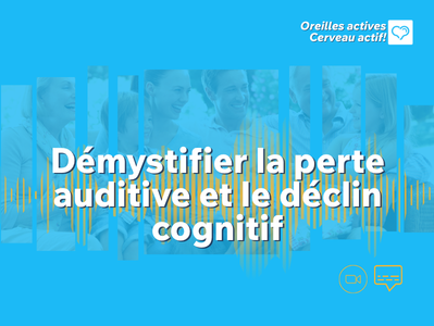 JNAQ - Panel 2 - Démystifier la perte auditive et le déclin cognitif