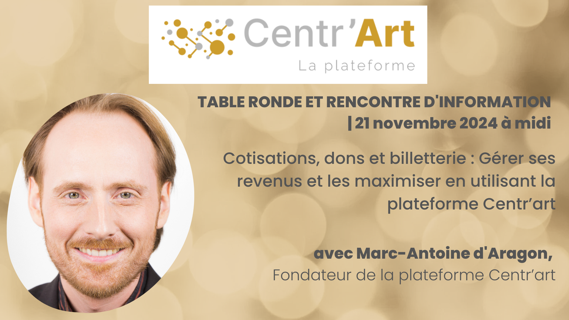 TABLE RONDE ET RENCONTRE D'INFORMATION | Cotisations, dons et billetterie : Gérer ses revenus et les maximiser en utilisant la plateforme Centr’art