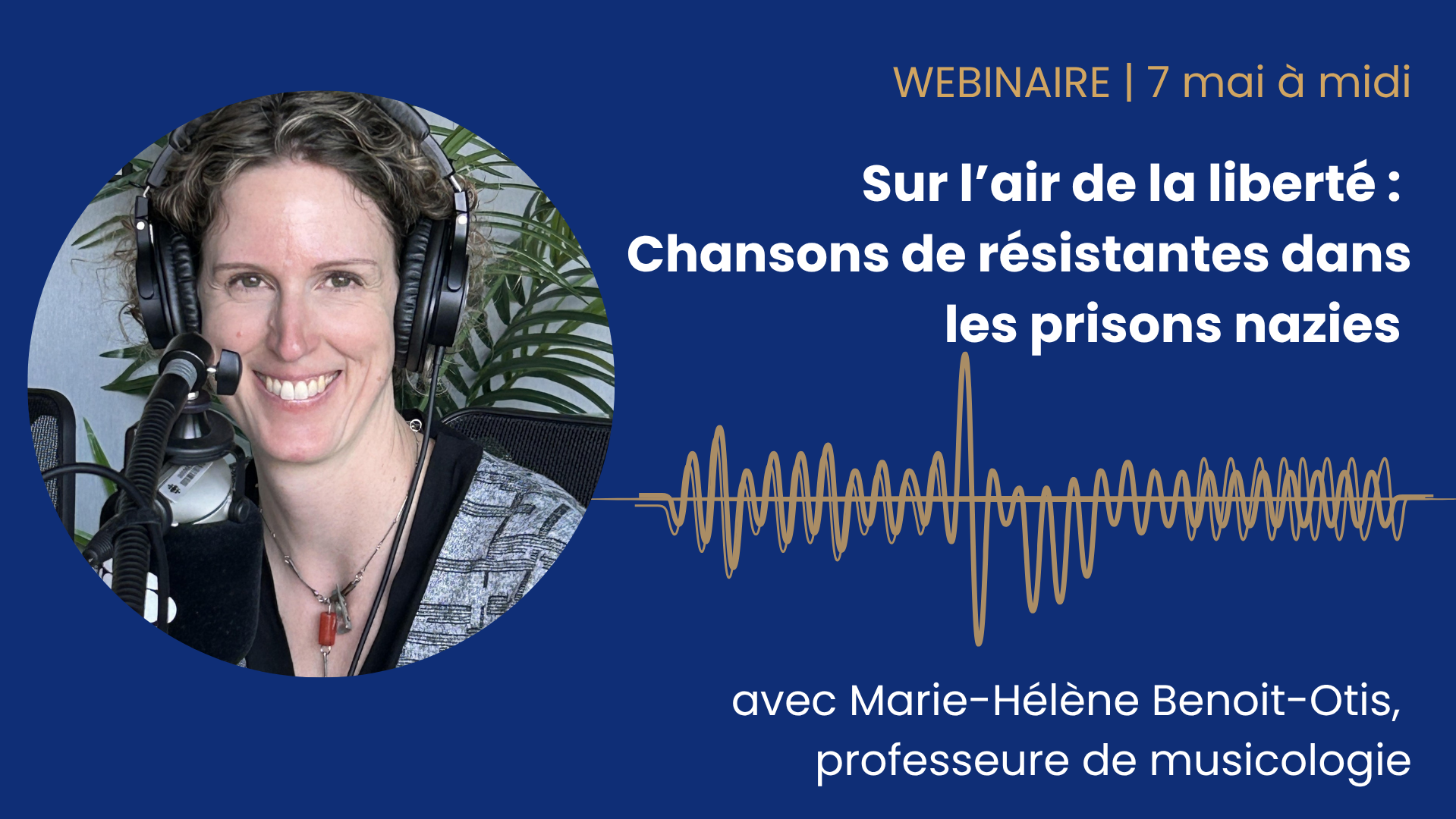 WEBINAIRE | Sur l’air de la liberté : Chansons de résistantes dans les prisons nazies