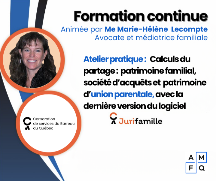A25 - Formation continue / « Atelier pratique JuriFamille 2.0 - Calculs du partage : patrimoine familial, société d’acquêts et patrimoine d’union parentale »