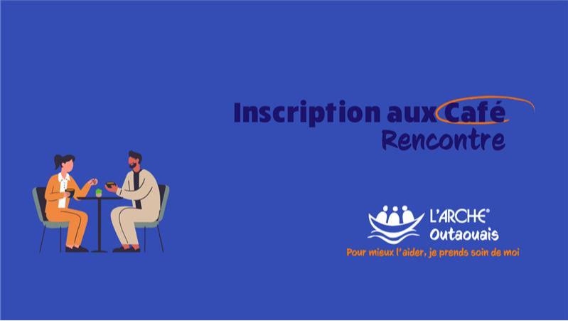 CAFÉS-RENCONTRES (communauté de soutien)