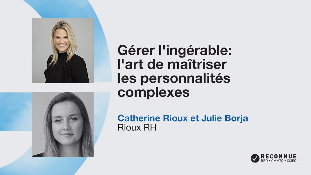 Gérer l'ingérable: l'art de maîtriser les personnalités complexes