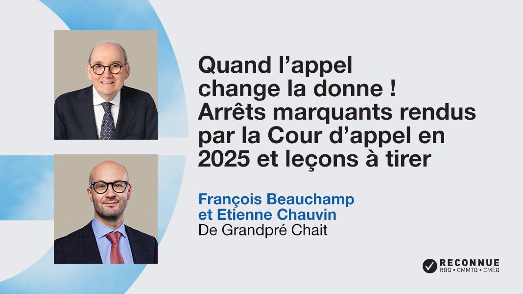 Quand l'appel change la donne ! Arrêts marquants rendus par la Cour d'appel en 2025 et leçons à tirer