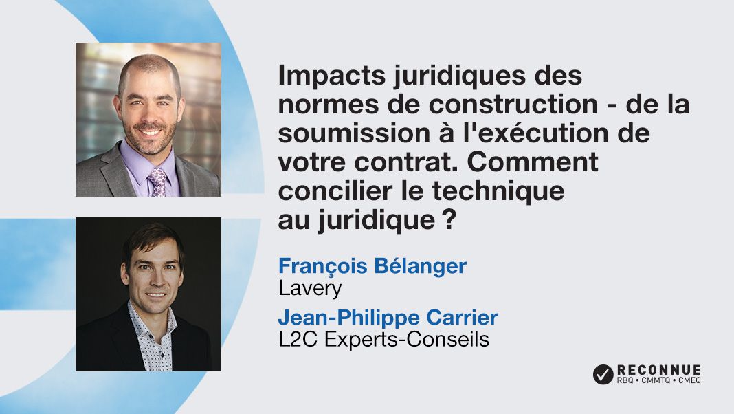 Impacts juridiques des normes de construction - de la soumission à l'exécution de votre contrat. Comment concilier le technique au juridique ?