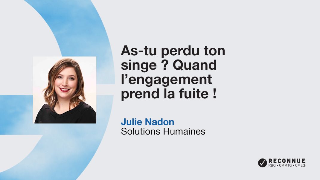 As-tu perdu ton singe ? Quand l’engagement prend la fuite !