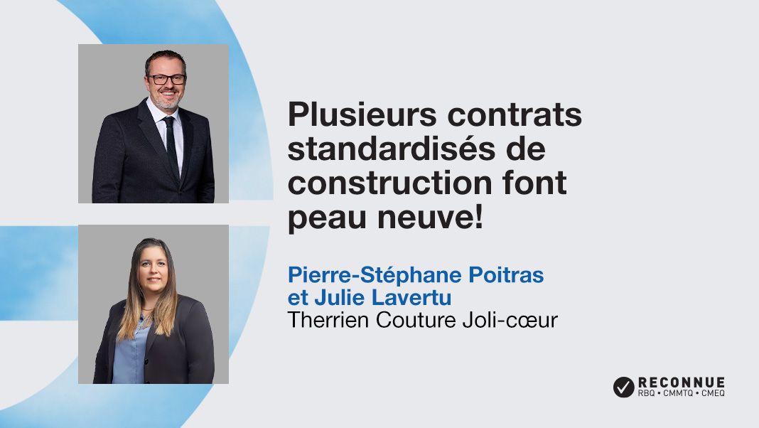 Plusieurs contrats standardisés de construction font peau neuve!