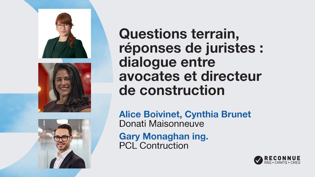 Questions terrain, réponses de juristes : dialogue entre avocates et directeur de construction