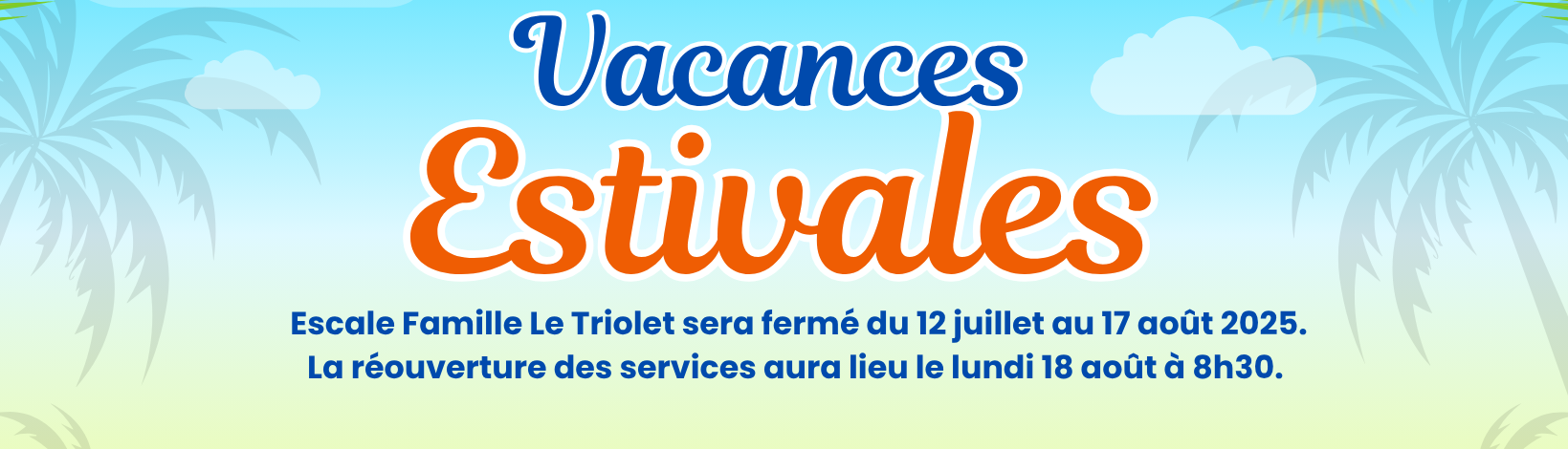 Fermeture Estivale