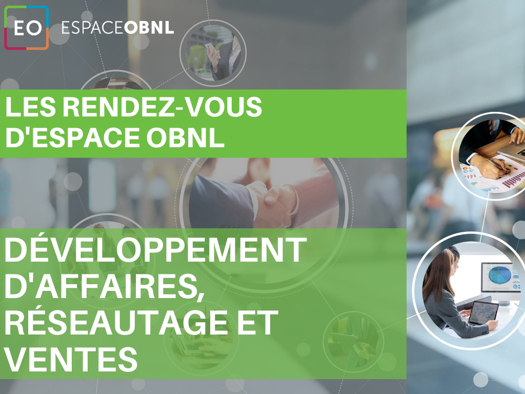 Les rendez-vous d’Espace OBNL - Développement d’affaires, réseautage et ventes : cela concerne aussi les OBNL !
