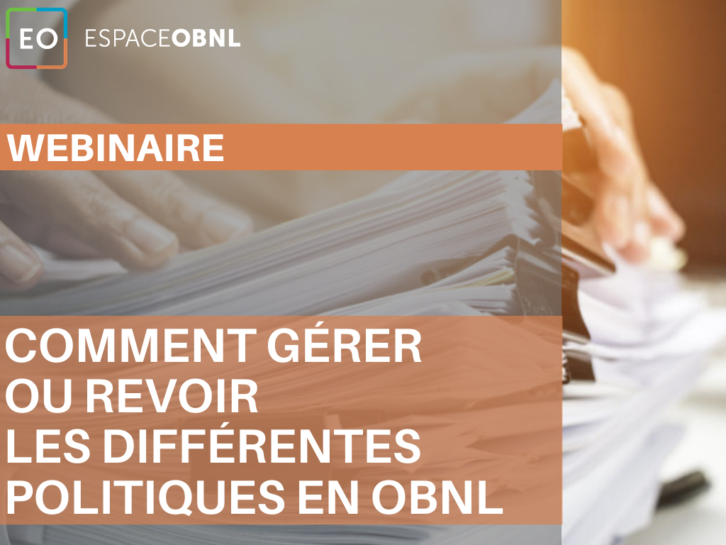 Achat Webinaire  -  Comment gérer ou revoir les différentes politiques en OBNL