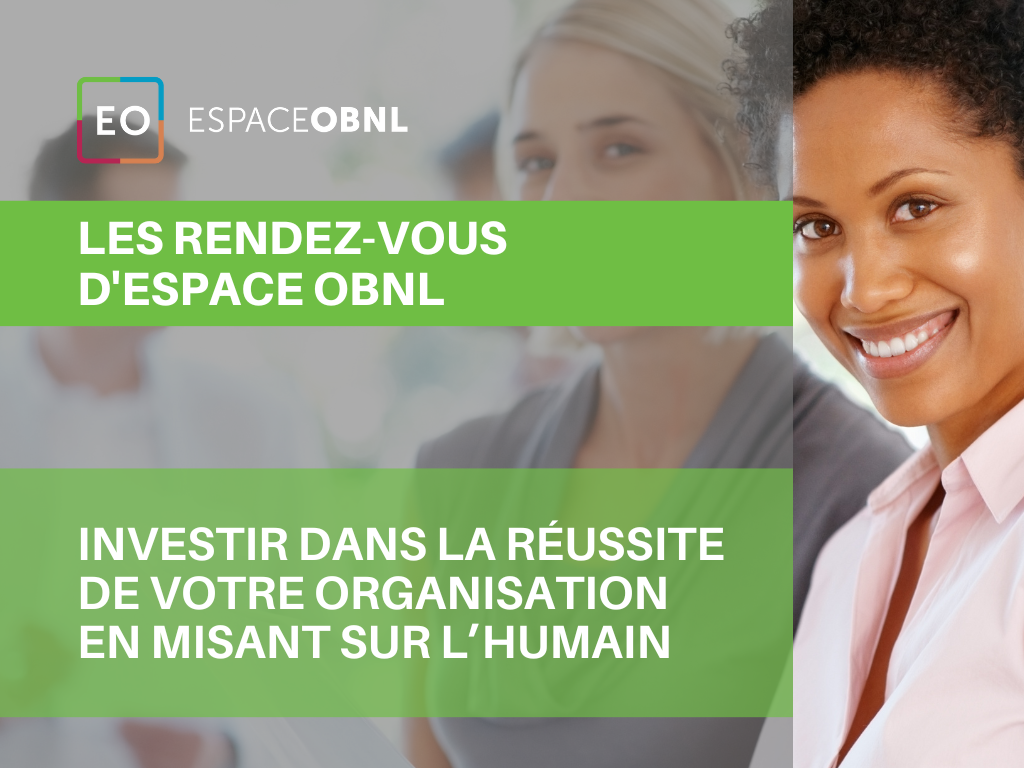Les rendez vous d'experts d'ESPACE OBNL - Investir dans la réussite de votre organisation en misant sur l’humain