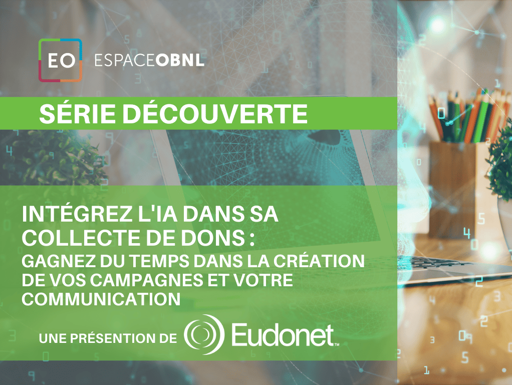 Série découverte - Intégrez l'IA dans sa collecte de dons. Gagnez du temps dans la création de vos campagnes et votre communication