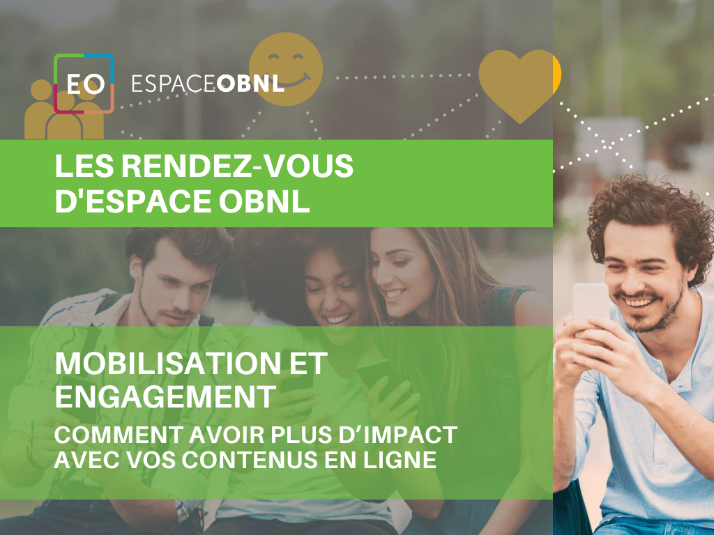 Mobilisation et engagement - Comment avoir plus d’impact avec vos contenus en ligne-RDV D'ESPACE OBNL