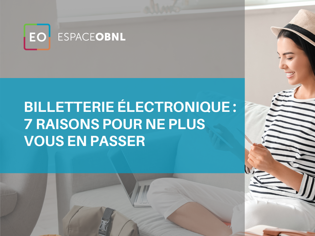 Billetterie électronique 7 Raisons Pour Ne Plus Vous En Passer