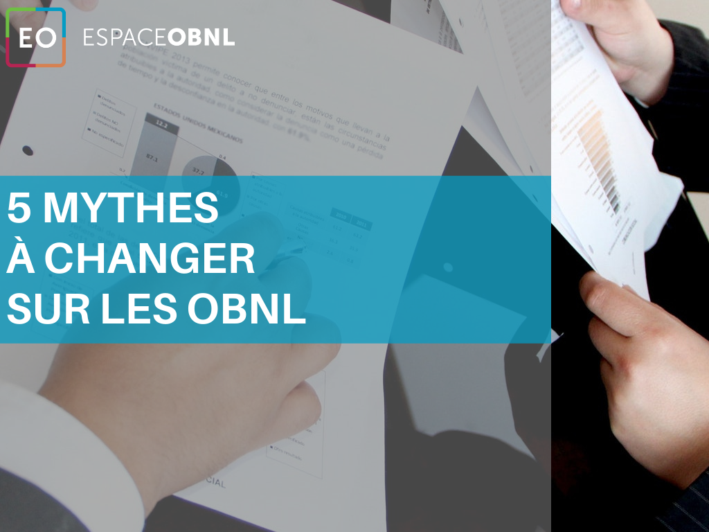 5 mythes à changer sur les OBNL