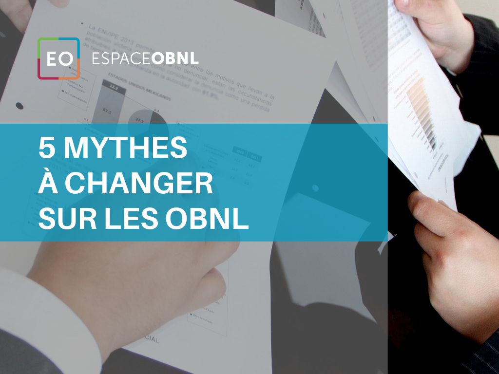 5 mythes à changer sur les OBNL