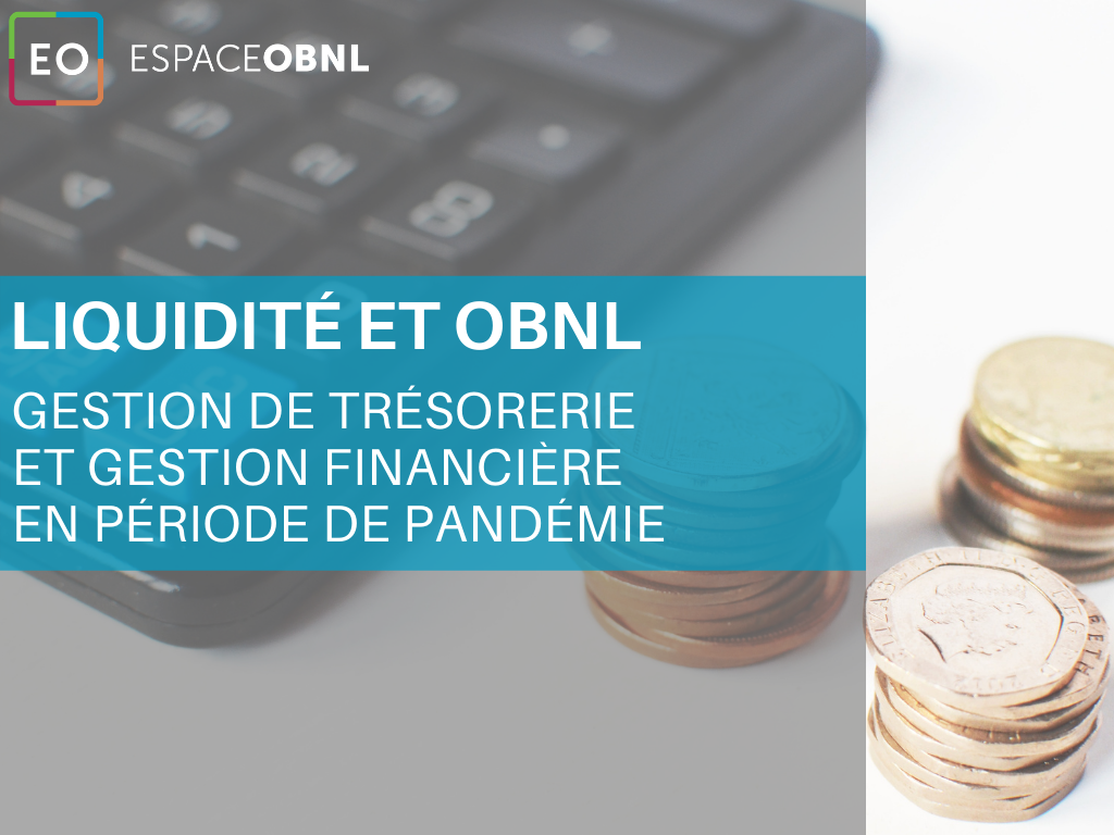 Liquidité et OBNL, gestion de trésorerie et gestion financière en période de pandémie
