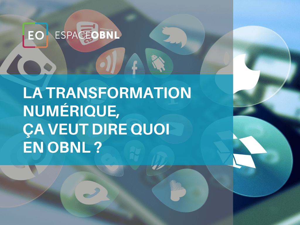 La transformation numérique, ça veut dire quoi en OBNL ?