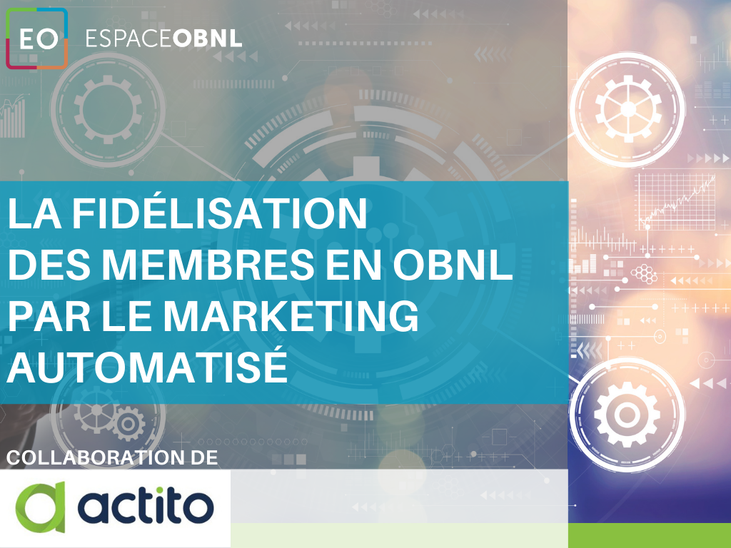La fidélisation des membres en OBNL par le marketing automatisé