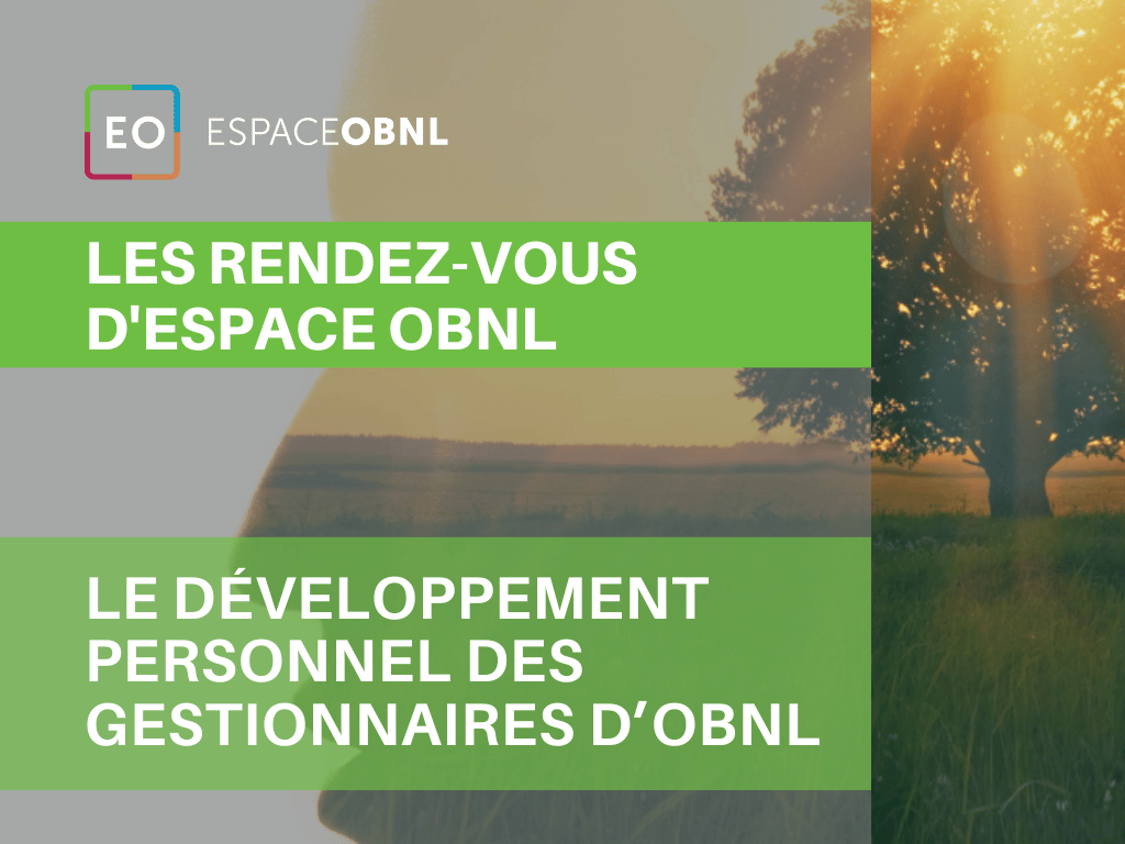 Les rendez-vous d'ESPACE OBNL - Le développement personnel des gestionnaires d'OBNL