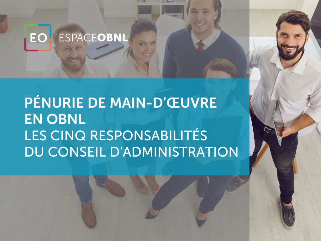 Pénurie de main-d’œuvre en OBNL – les cinq responsabilités du conseil d’administration