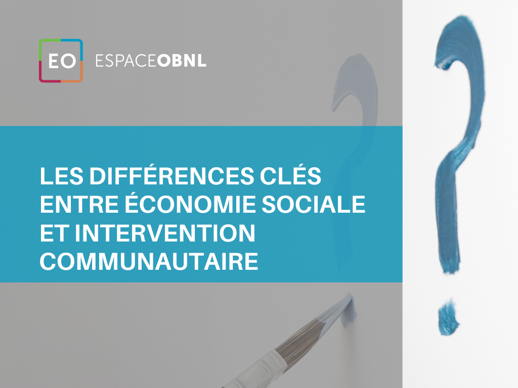 Les différences clés entre économie sociale et intervention communautaire