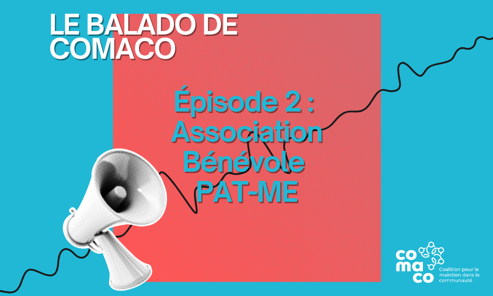Le Balado de COMACO - Épisode 2 : Association Bénévole Pointe-aux-Trembles / Montréal-Est