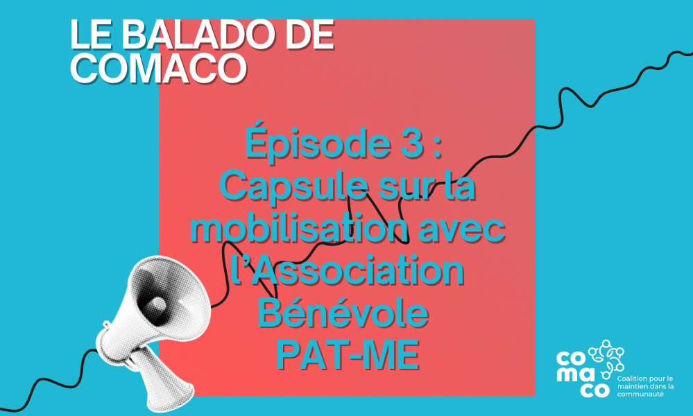 Épisode 3 :  Capsule sur la mobilisation avec l’Association Bénévole PAT-ME