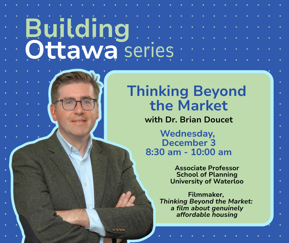 Building Ottawa: Thinking Beyond the Market with Dr. Brian Doucet
