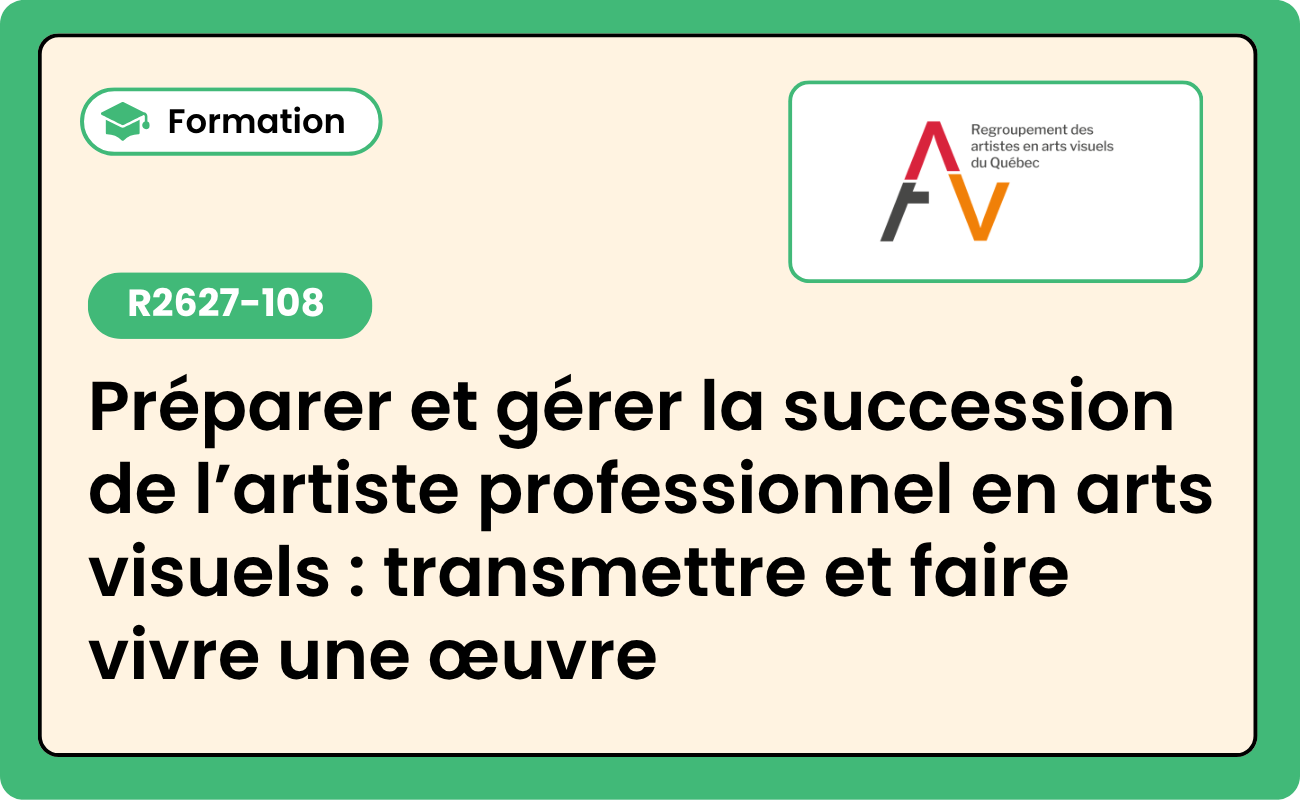 R2627-108 - Préparer et gérer la succession de l’artiste professionnel en arts visuels : transmettre et faire vivre une œuvre