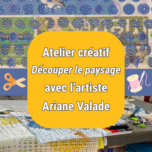 Atelier créatif avec l'artiste Ariane Valade (1/2) - Découper le paysage