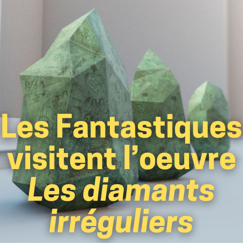 Les Fantastiques 1/6 : Exposition extérieure + Discussion