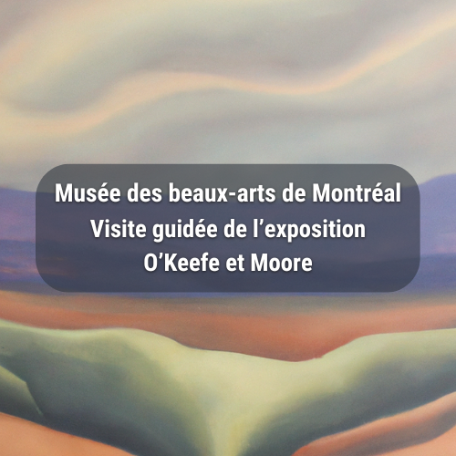 COMPLET - Exposition O'keefe et Moore au MBAM