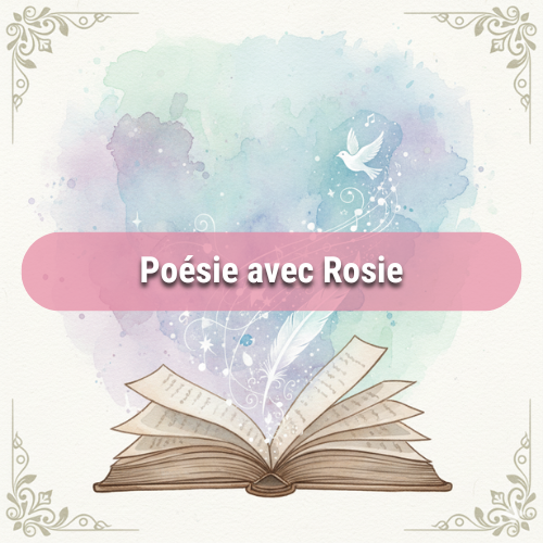 COMPLET - Écriture créative - POÉSIE AVEC ROSIE DU 23 FÉVRIER 2026
