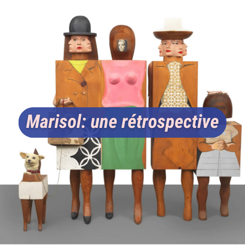Exposition Marisol au MBAM