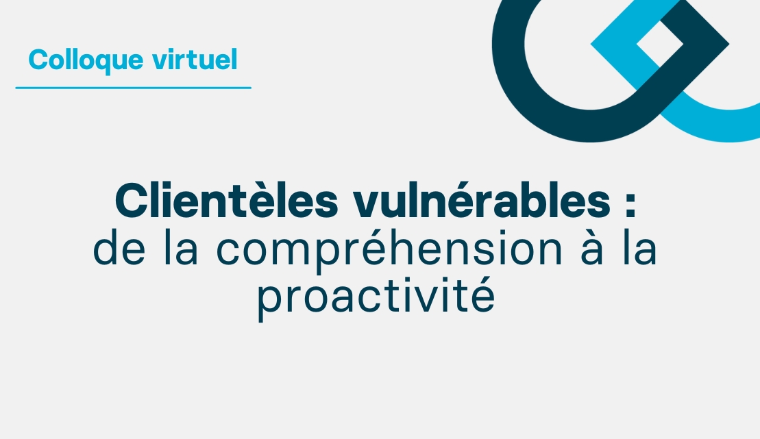 Colloque : Clientèles vulnérables : de la compréhension à la proactivité
