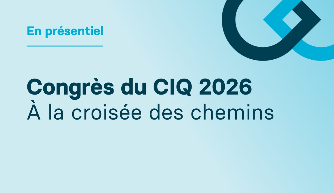 Congrès du CIQ 2026 - À la croisée des chemins