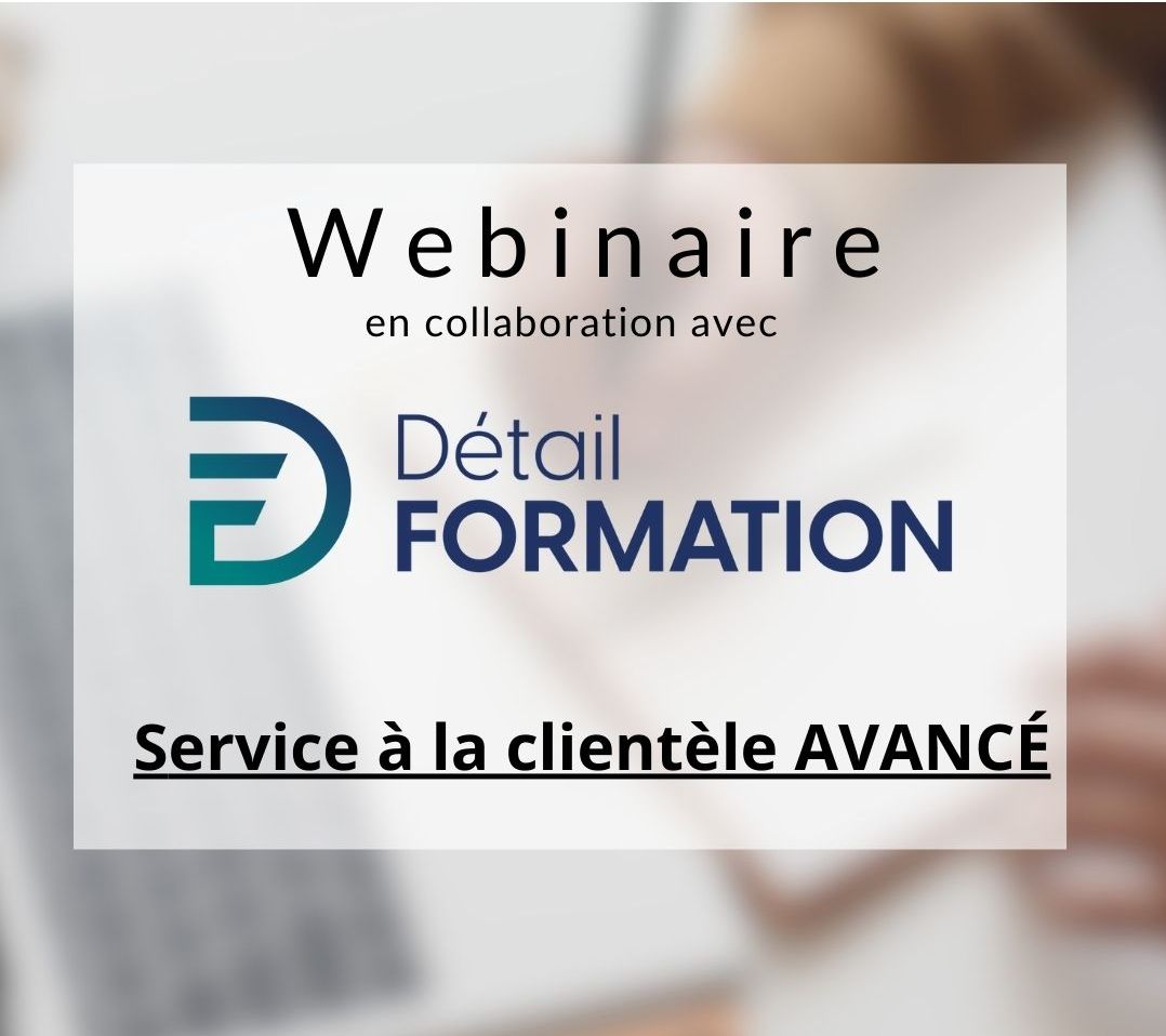 Webinaire |  Service à la clientèle AVANCÉ