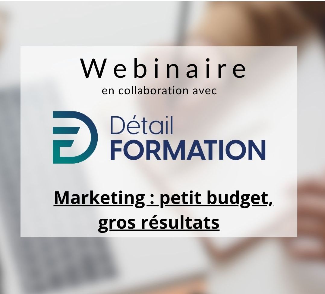 Webinaire |  Marketing : petit budget, gros résultats