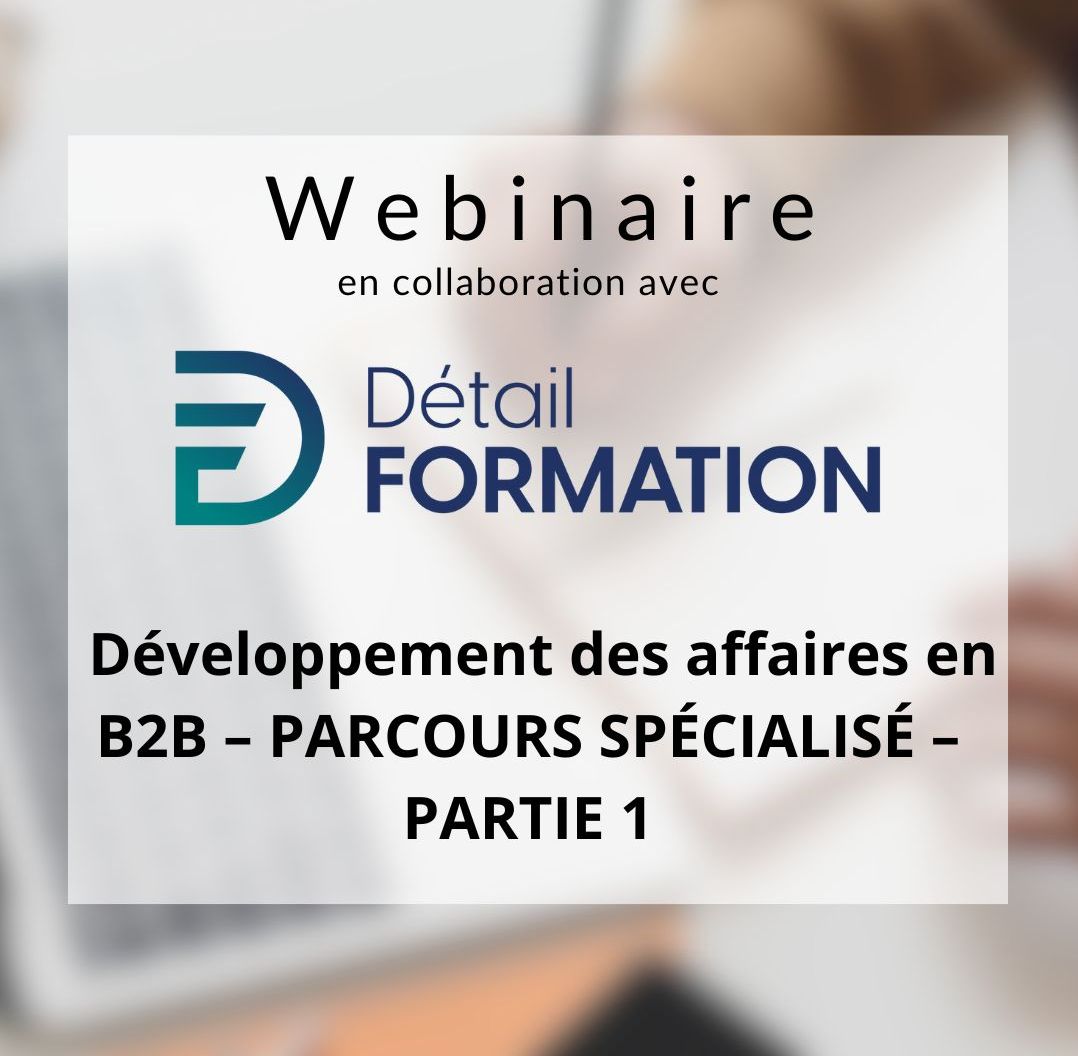 Webinaire |  Développement des affaires en B2B – PARCOURS SPÉCIALISÉ