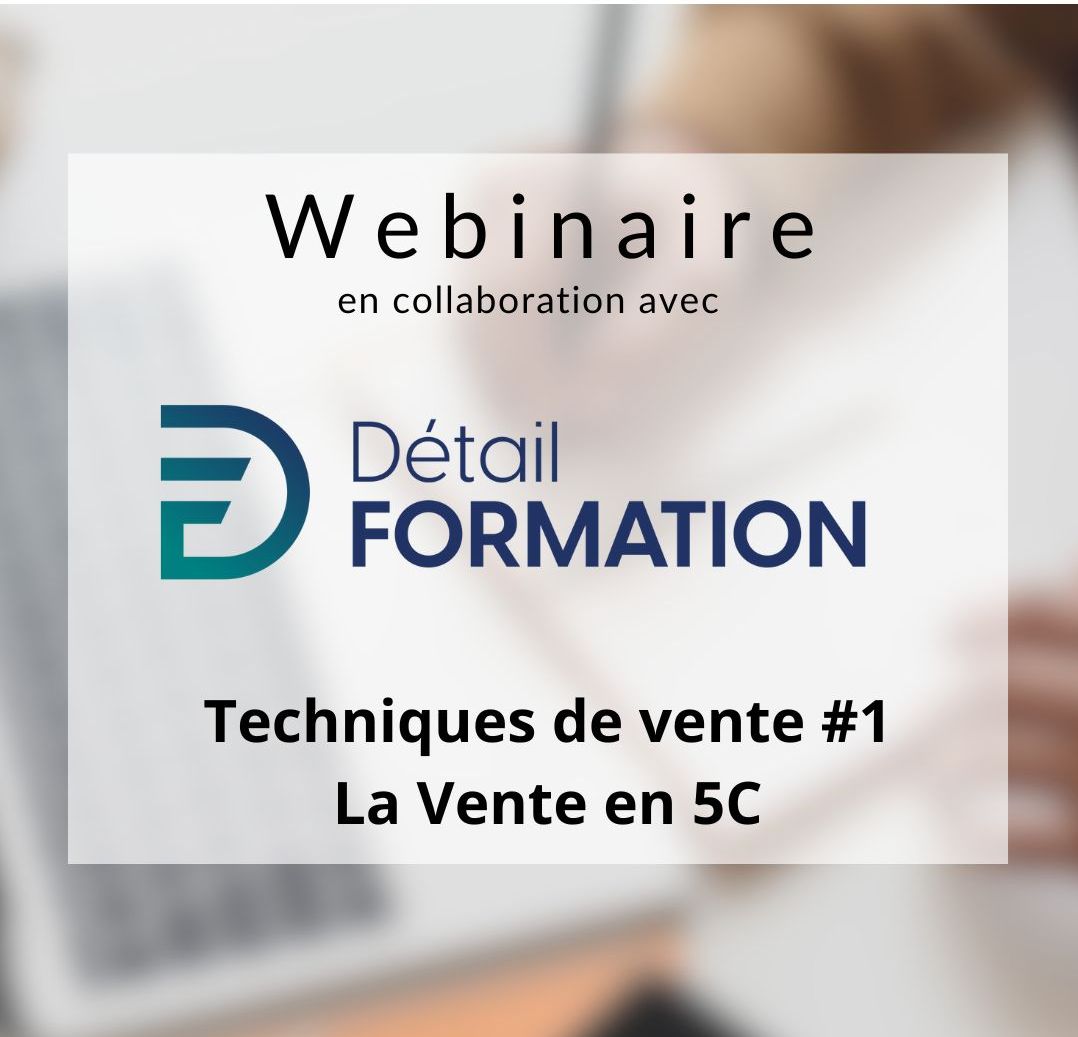 Webinaire |  Techniques de vente #1 – La Vente en 5C