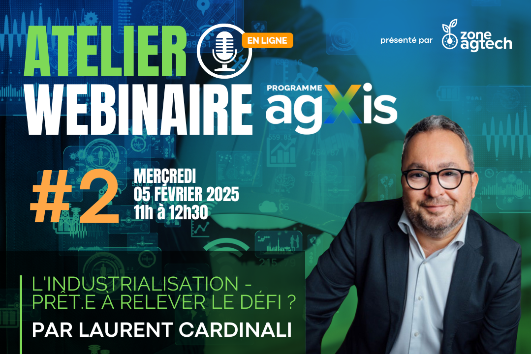 Série d'ateliers AgXis: #2 - L'industrialisation: Prêt(e) à relever le défi?