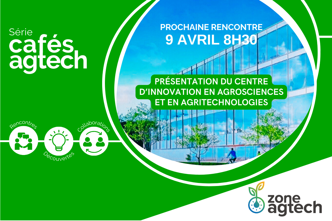 Café Agtech du 9 avril | Présentation de l'espace d'accueil du centre d’innovation en agrosciences et en agritechnologies 