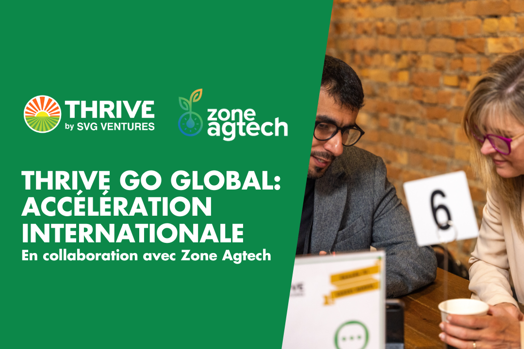 THRIVE Go Global: Accélération internationale, coll. Zone Agtech