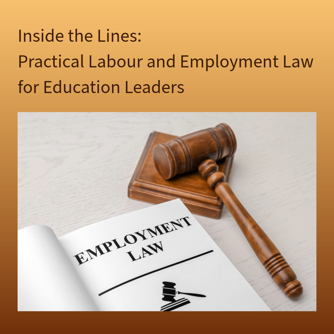 Inside the Lines: Practical Labour and Employment Law for Education Leaders