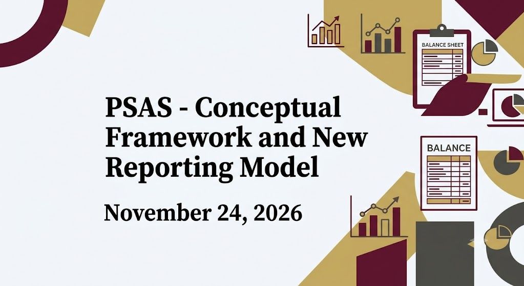 November 24, 2026 - PSAS-Conceptual Framework and New Reporting Model